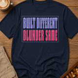 Built Different Blunder Same T-Shirt