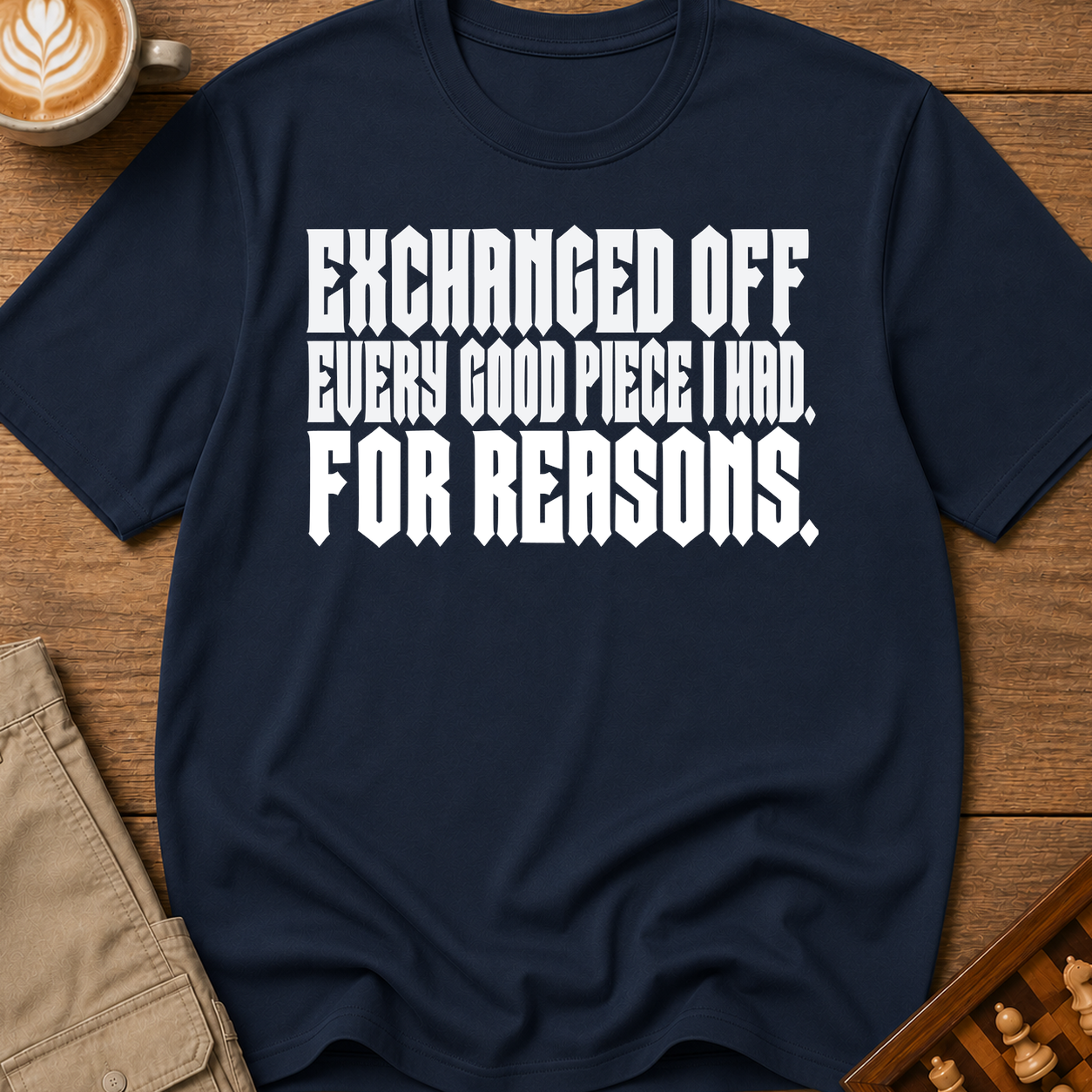 Exchanged Off For Reasons T-Shirt