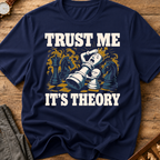 Trust Me It's Theory T-Shirt