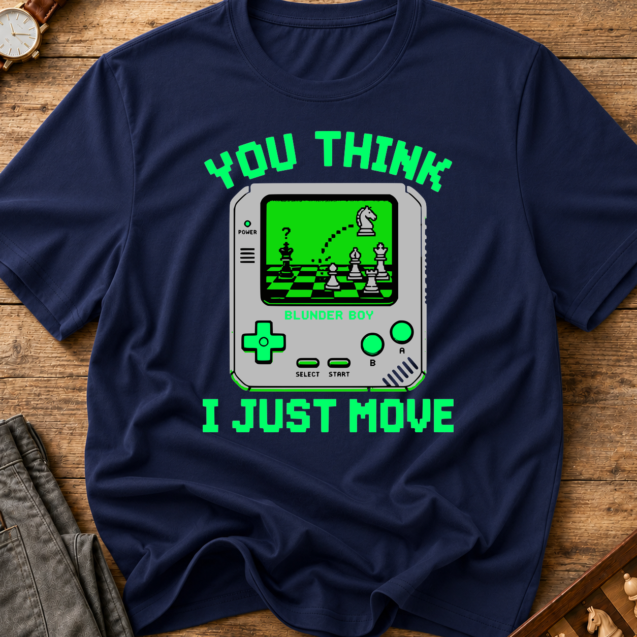 You Think I Just Move T-Shirt