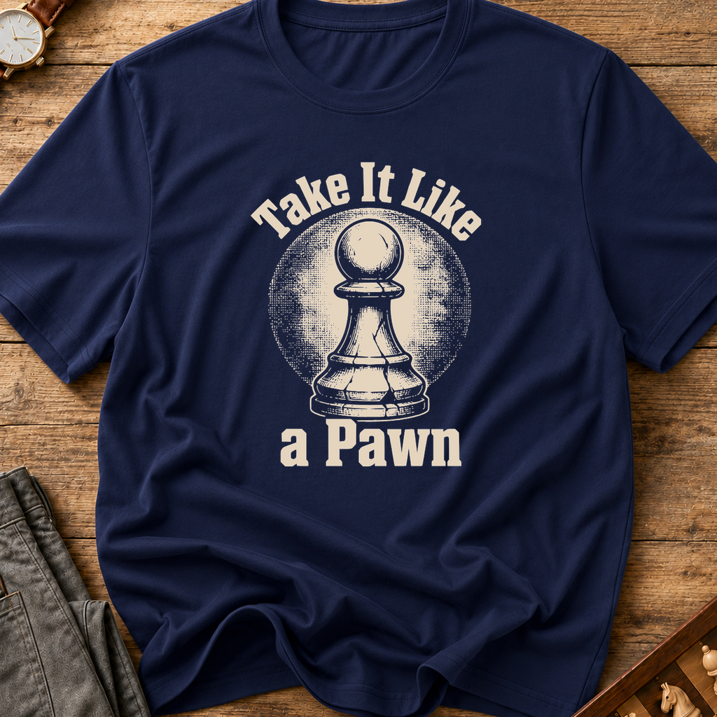 Take It Like A Pawn T-Shirt
