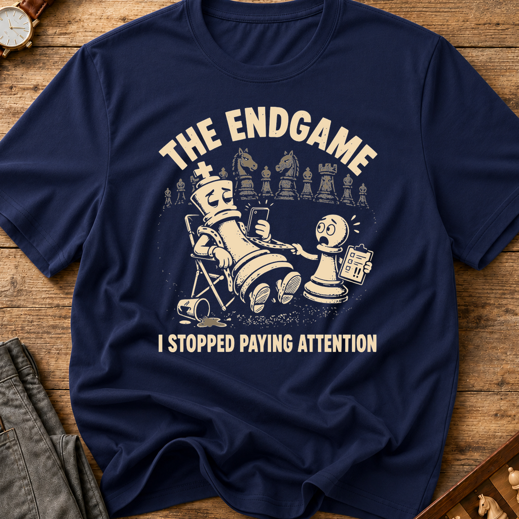 The Endgame I Stopped Paying Attention T-Shirt