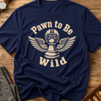 Pawn To Be Wild T-Shirt
