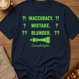 Inaccuracy Mistake Blunder Goodnight T-Shirt