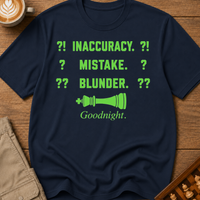 Inaccuracy Mistake Blunder Goodnight T-Shirt