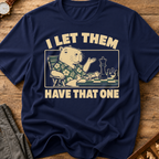 I Let Them Have That One T-Shirt