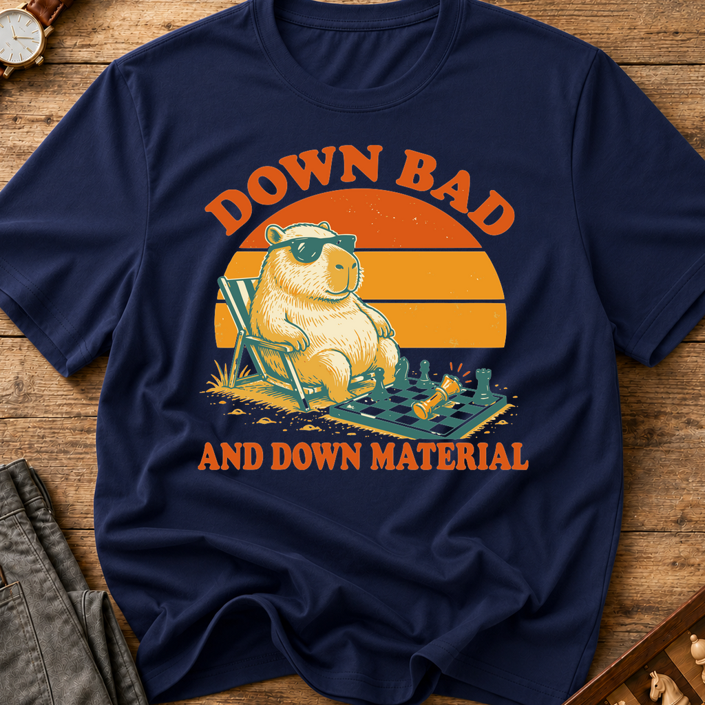 Down Bad And Down Material T-Shirt