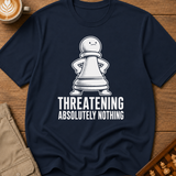 Threatening Absolutely Nothing T-Shirt
