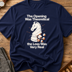 The Opening Was Theoretical The Loss Was Very Real T-Shirt