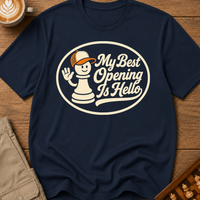 My Best Opening Is Hello T-Shirt