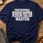 Professional Winning Position Waster T-Shirt