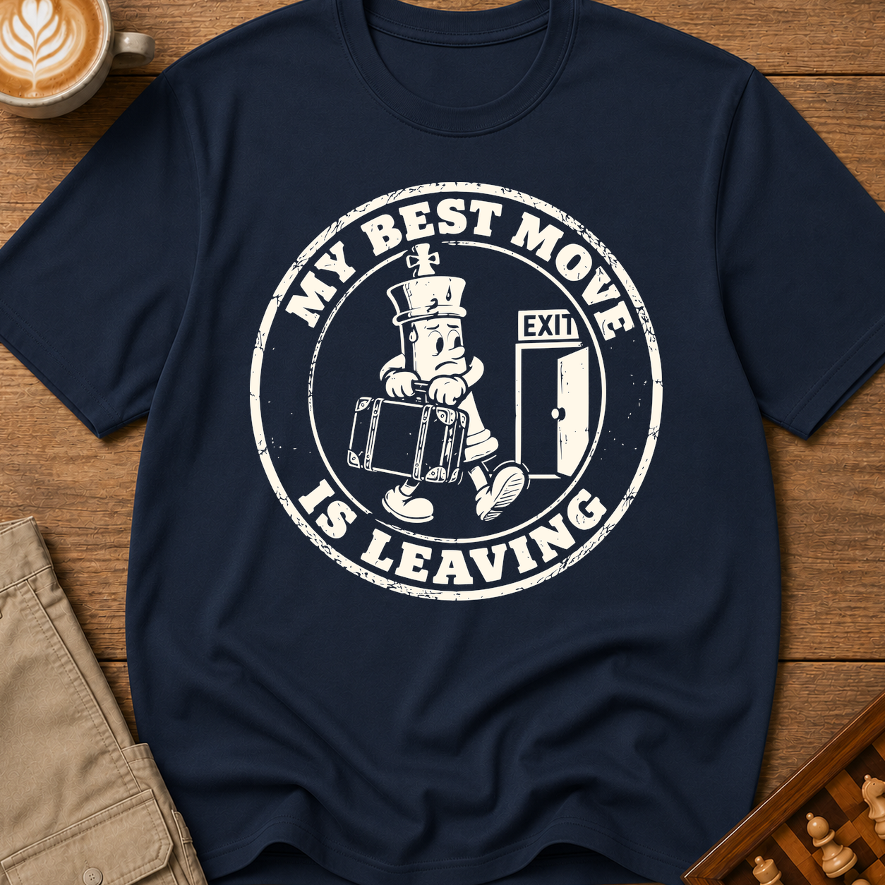 My Best Move Is Leaving T-Shirt