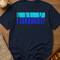 Found the Winning Plan T-Shirt