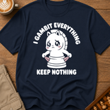 I Gambit Everything Keep Nothing T-Shirt