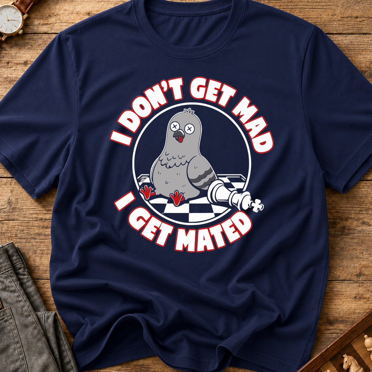 I Don't Get Mad I Get Mated T-Shirt