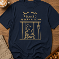 Too Relaxed After Castling T-Shirt