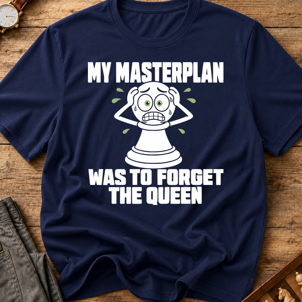 My Masterplan Was To Forget The Queen T-Shirt