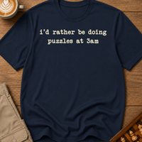 Rather Be Doing Puzzles at 3am T-Shirt