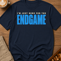 Here for the Endgame T-Shirt