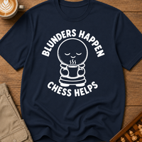 Blunders Happen Chess Helps T-Shirt