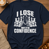 I Lose With Confidence T-Shirt