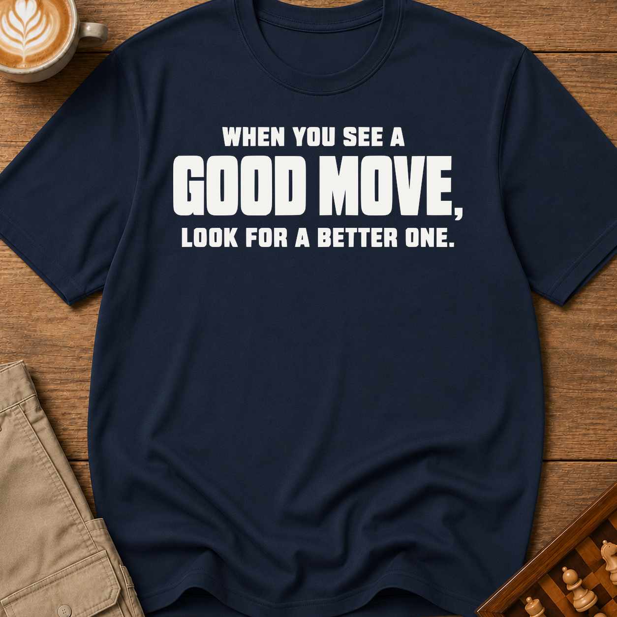 Look For A Better One T-Shirt