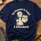 En Passant Is Legal I Checked T-Shirt