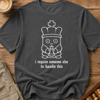 Someone Else Can Handle This T-Shirt