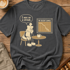 I Was On a Streak T-Shirt