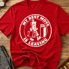 My Best Move Is Leaving T-Shirt