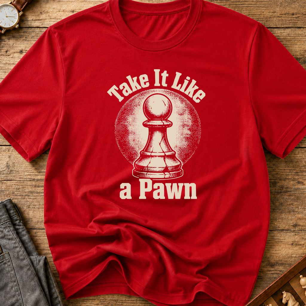 Take It Like A Pawn T-Shirt