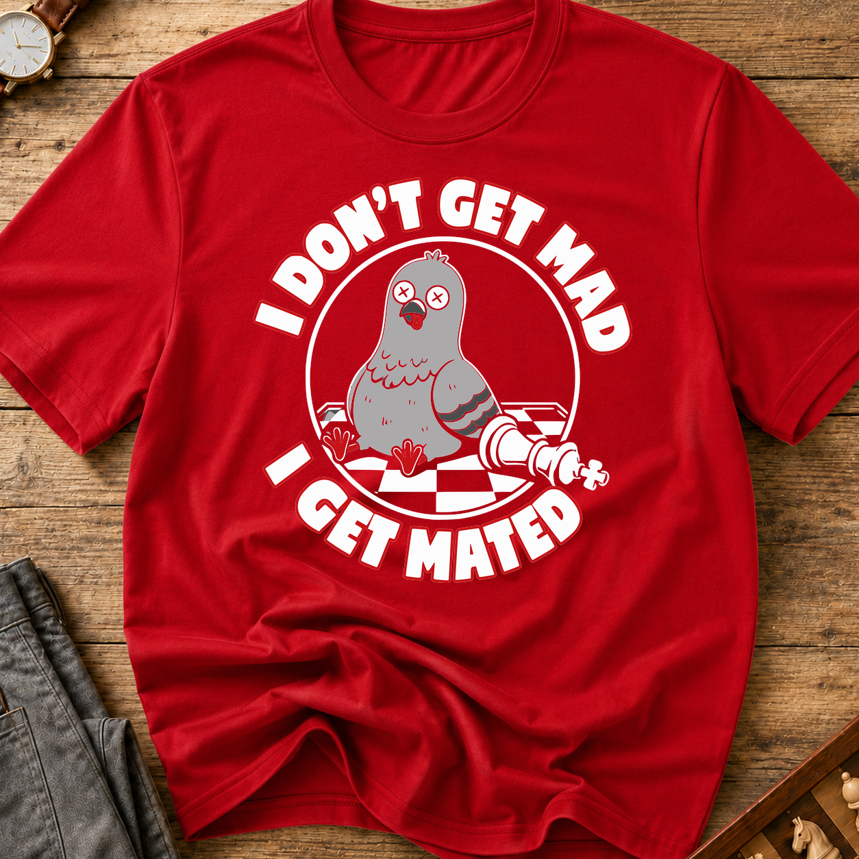 I Don't Get Mad I Get Mated T-Shirt