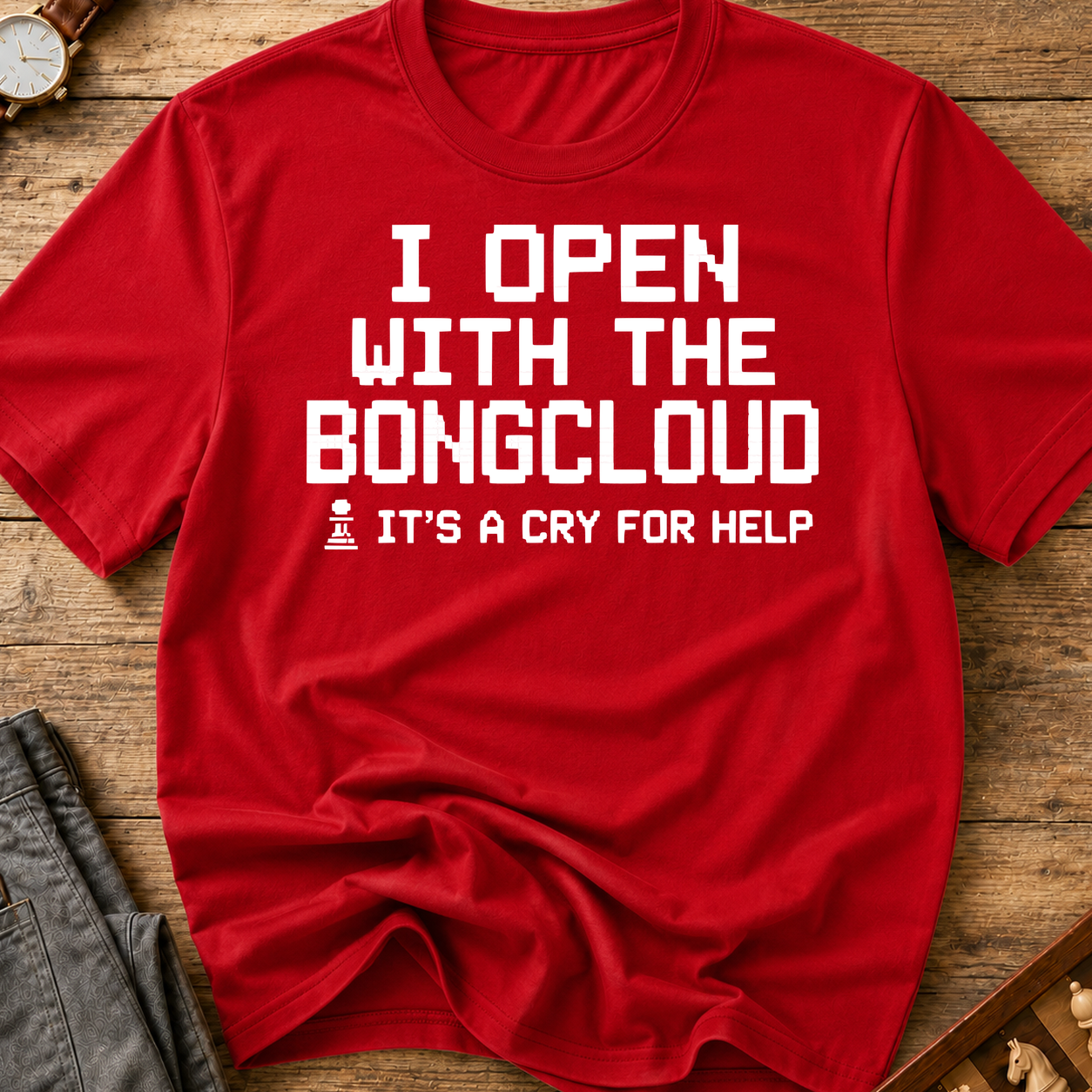 I Open With The Bongcloud T-Shirt