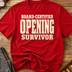 Board-Certified Opening Survivor T-Shirt