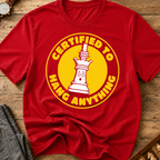 Certified To Hang Anything T-Shirt