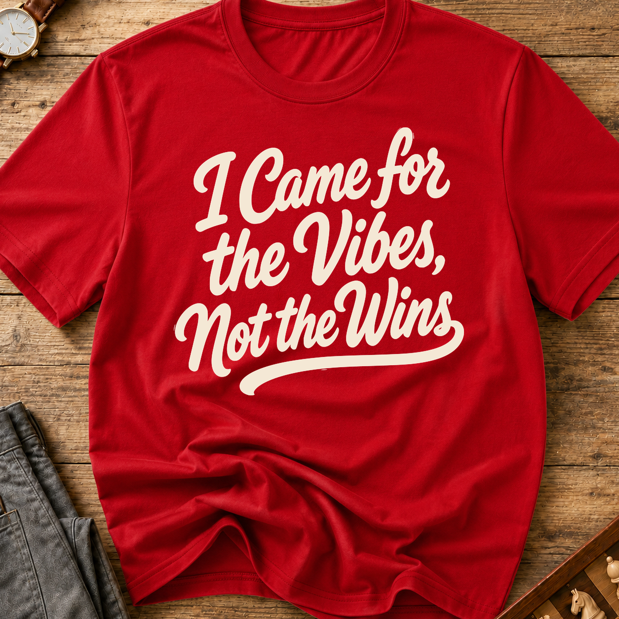 I Came For The Vibes Not The Wins T-Shirt