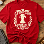 Move And Find Out T-Shirt