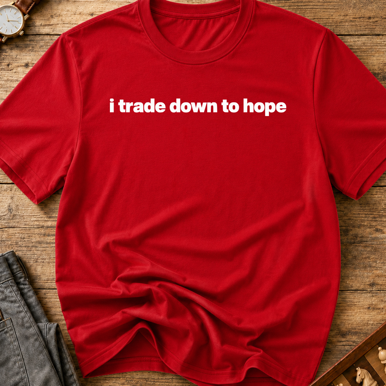 I Trade Down To Hope T-Shirt