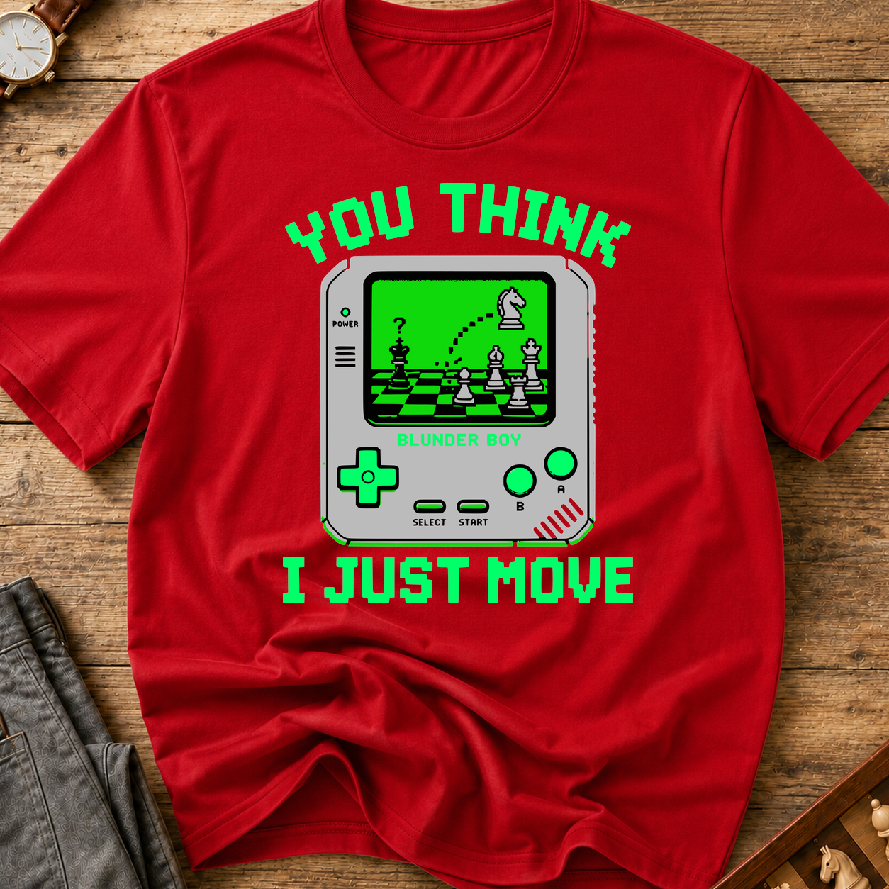 You Think I Just Move T-Shirt