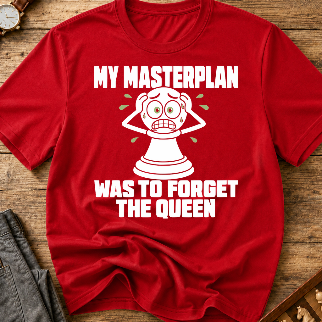 My Masterplan Was To Forget The Queen T-Shirt