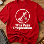 This Was Preparation T-Shirt