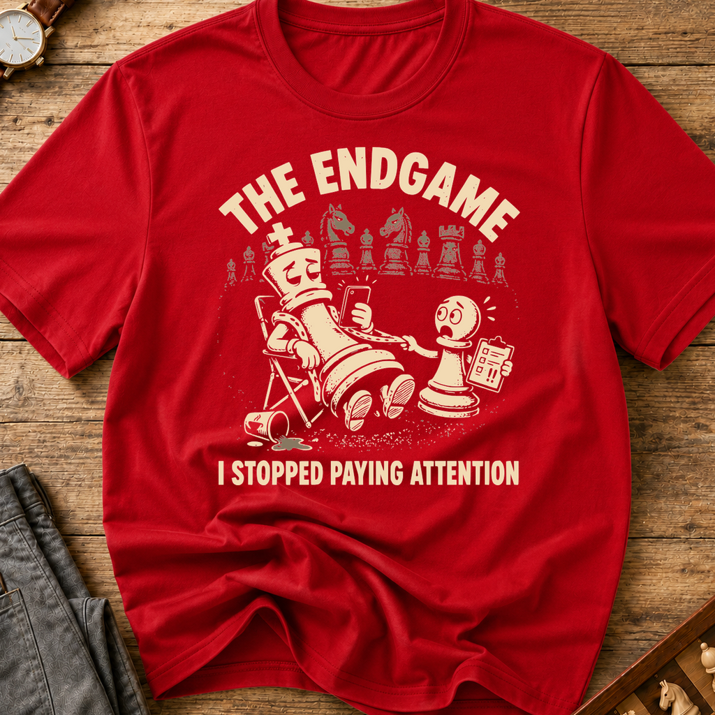 The Endgame I Stopped Paying Attention T-Shirt