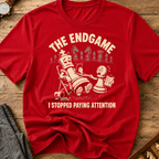 The Endgame I Stopped Paying Attention T-Shirt