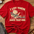 I Let Them Have That One T-Shirt