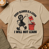 Every Blunder A Lesson Unlearned T-Shirt
