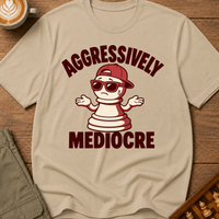 Aggressively Mediocre T-Shirt