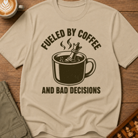 Fueled By Coffee And Bad Decisions T-Shirt