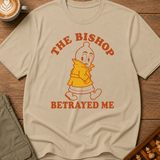 The Bishop Betrayed Me T-Shirt