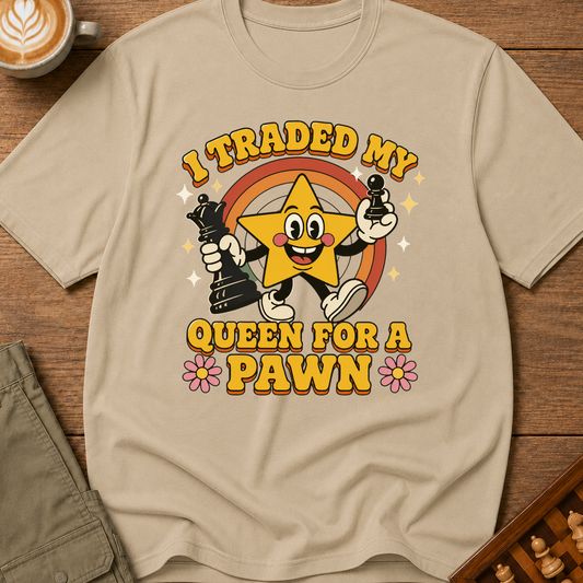 Traded My Queen for a Pawn T-Shirt
