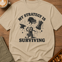 My Strategy Is Surviving T-Shirt